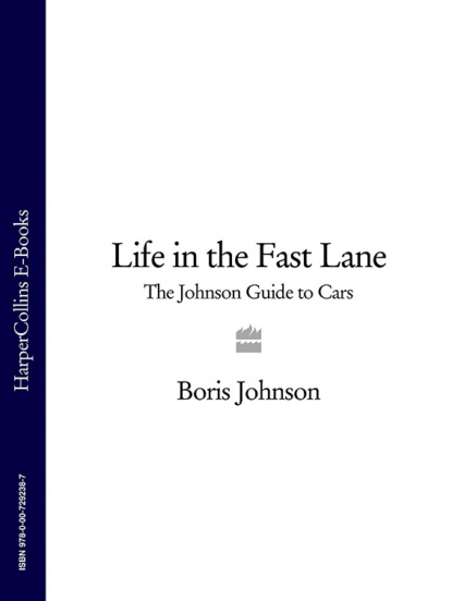 Скачать книгу Life in the Fast Lane: The Johnson Guide to Cars