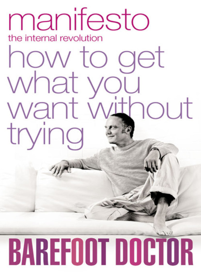 Manifesto: How To Get What You Want Without Trying