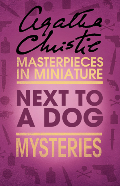 Скачать книгу Next to a Dog: An Agatha Christie Short Story