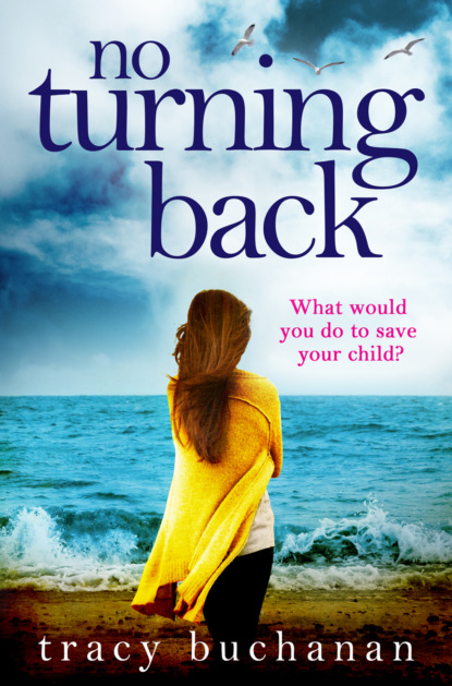 Скачать книгу No Turning Back: The can’t-put-it-down thriller of the year