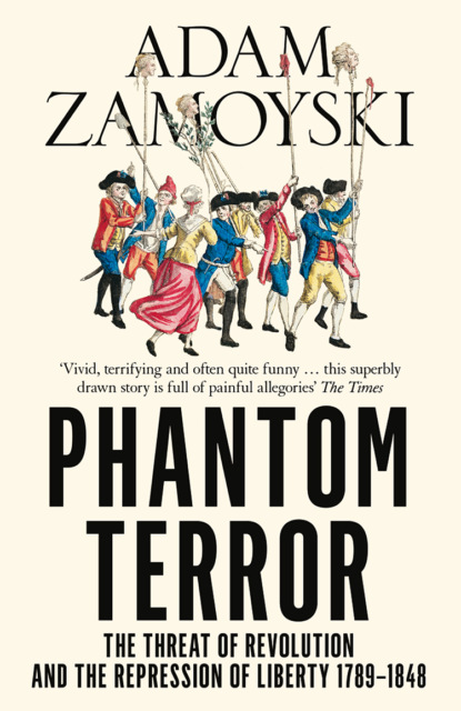 Скачать книгу Phantom Terror: The Threat of Revolution and the Repression of Liberty 1789-1848