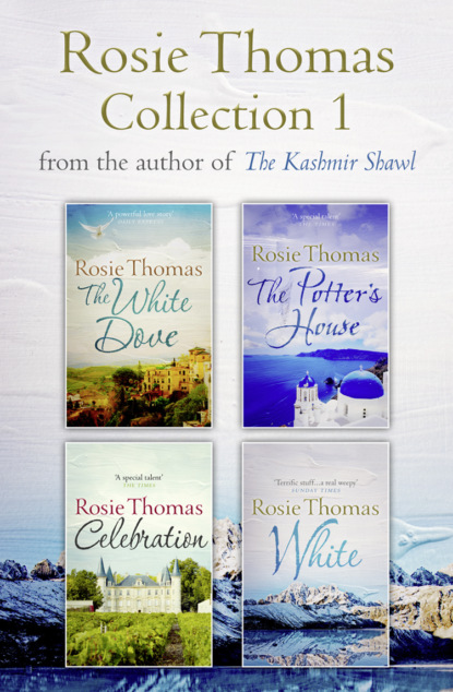 Скачать книгу Rosie Thomas 4-Book Collection: The White Dove, The Potter’s House, Celebration, White