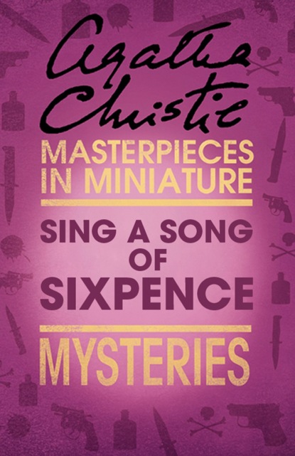 Скачать книгу Sing a Song of Sixpence: An Agatha Christie Short Story