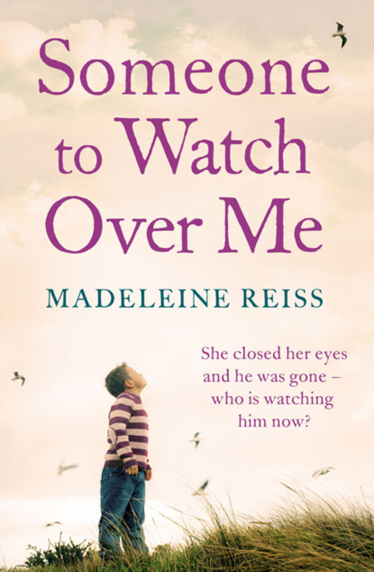 Someone to Watch Over Me: A gripping psychological thriller