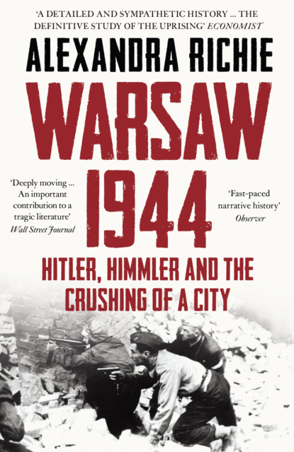 Скачать книгу Warsaw 1944: Hitler, Himmler and the Crushing of a City