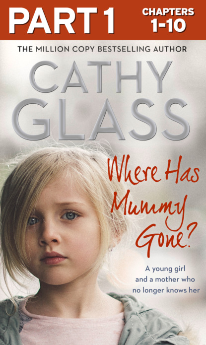 Where Has Mummy Gone?: Part 1 of 3: A young girl and a mother who no longer knows her
