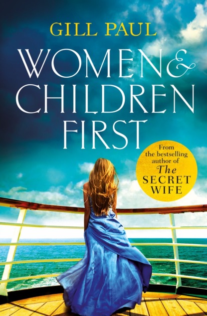Скачать книгу Women and Children First: Bravery, love and fate: the untold story of the doomed Titanic