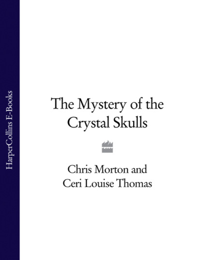 Скачать книгу The Mystery of the Crystal Skulls