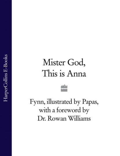 Скачать книгу Mister God, This is Anna