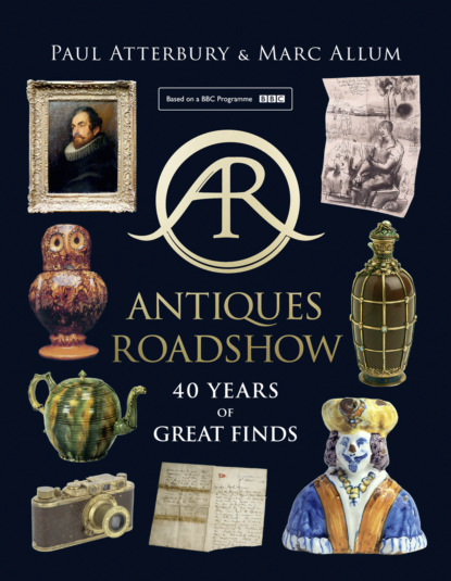 Скачать книгу Antiques Roadshow: 40 Years of Great Finds