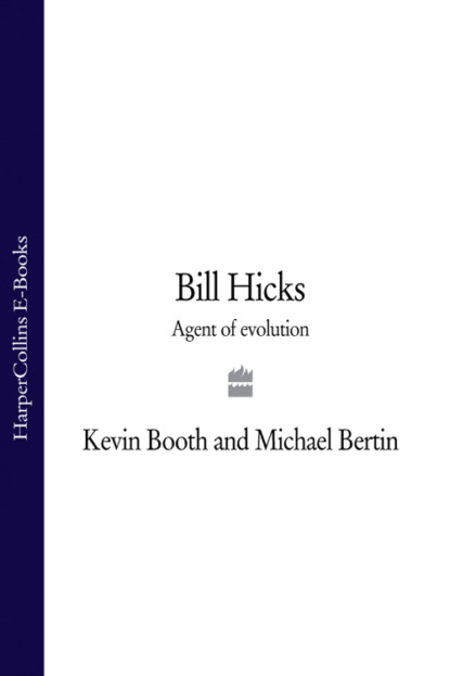 Скачать книгу Bill Hicks: Agent of Evolution