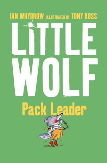 Скачать книгу Little Wolf, Pack Leader