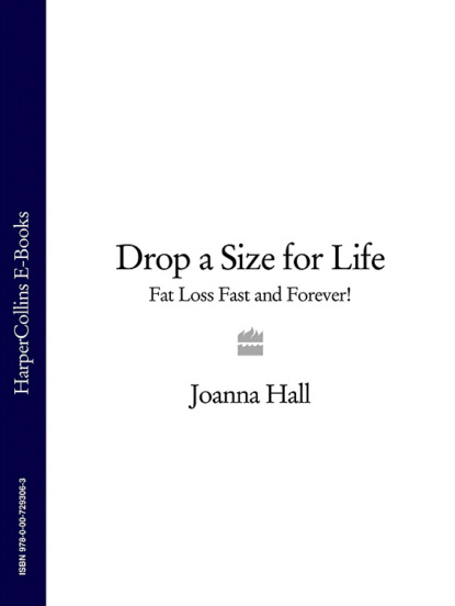 Скачать книгу Drop a Size for Life: Fat Loss Fast and Forever!