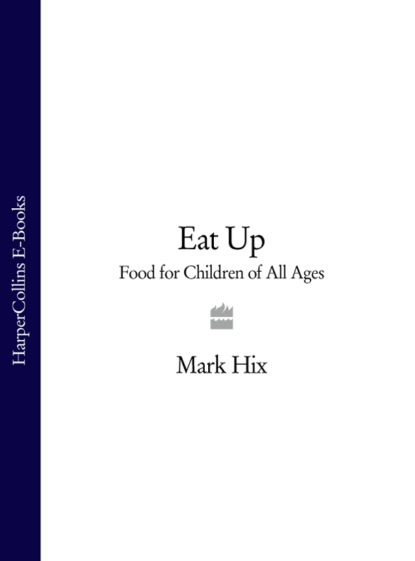 Скачать книгу Eat Up: Food for Children of All Ages