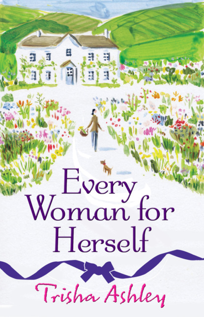 Скачать книгу Every Woman For Herself: This hilarious romantic comedy from the Sunday Times Bestseller is the perfect spring read
