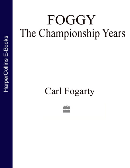 Скачать книгу Foggy: The Championship Years