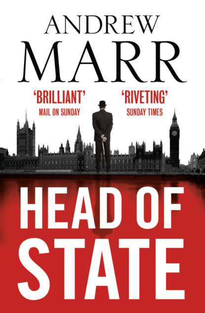 Скачать книгу Head of State: The Bestselling Brexit Thriller