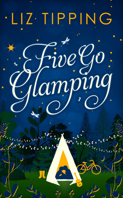 Скачать книгу Five Go Glamping: An adventure in the countryside for grown ups