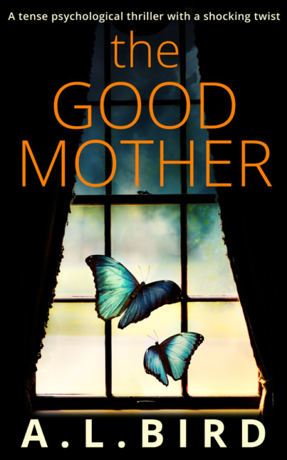 Скачать книгу The Good Mother: A tense psychological thriller with a shocking twist