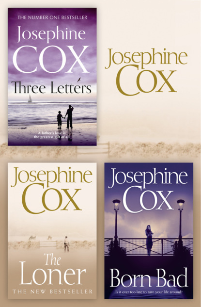 Скачать книгу Josephine Cox 3-Book Collection 2: The Loner, Born Bad, Three Letters