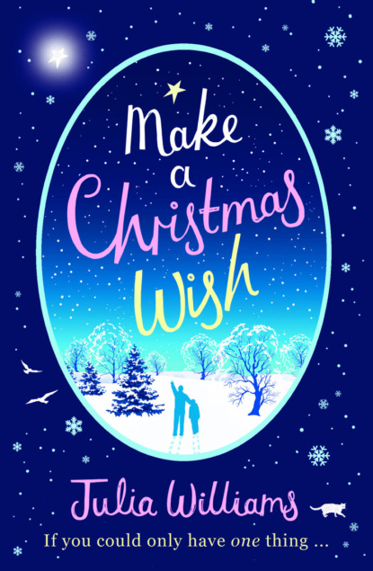 Make A Christmas Wish: A heartwarming, witty and magical festive treat