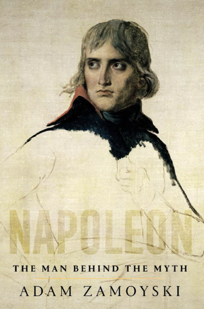 Скачать книгу Napoleon: The Man Behind the Myth