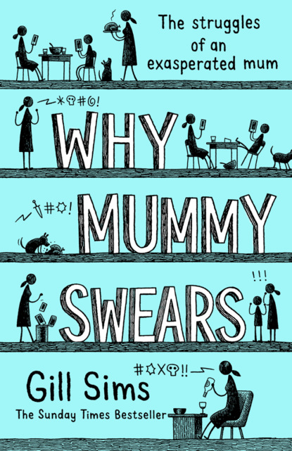 Скачать книгу Why Mummy Swears: The Sunday Times Number One Bestseller