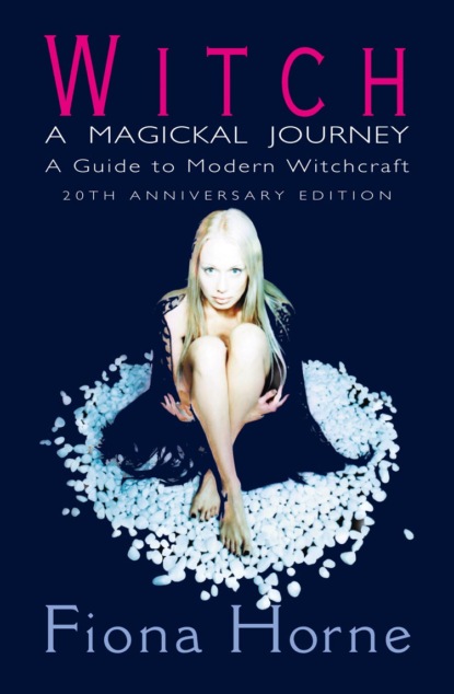 Скачать книгу Witch: a Magickal Journey: A Guide to Modern Witchcraft
