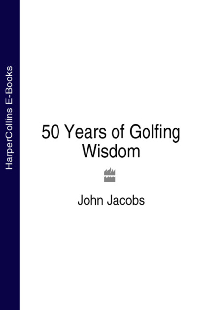 Скачать книгу 50 Years of Golfing Wisdom