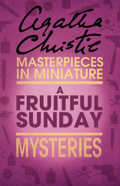 Скачать книгу A Fruitful Sunday: An Agatha Christie Short Story