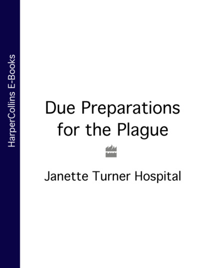 Скачать книгу Due Preparations for the Plague