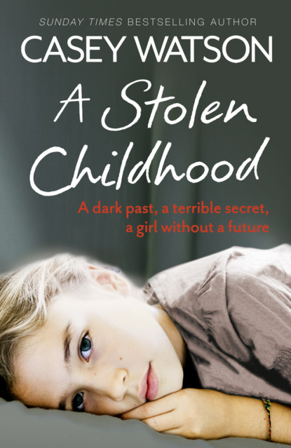 Скачать книгу A Stolen Childhood: A Dark Past, a Terrible Secret, a Girl Without a Future