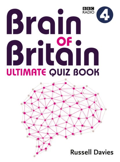 Скачать книгу BBC Radio 4 Brain of Britain Ultimate Quiz Book