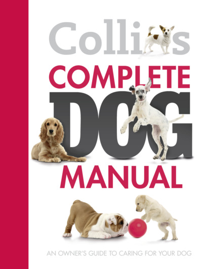 Скачать книгу Collins Complete Dog Manual
