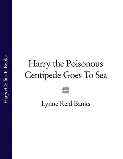 Скачать книгу Harry the Poisonous Centipede Goes To Sea