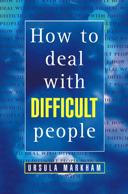 Скачать книгу How to Deal With Difficult People