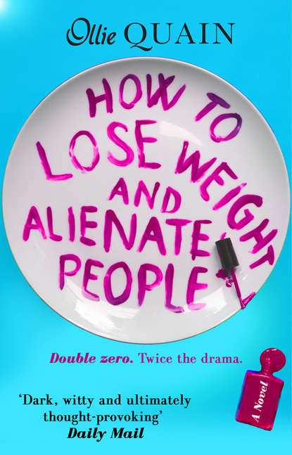 Скачать книгу How To Lose Weight And Alienate People