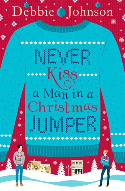 Скачать книгу Never Kiss a Man in a Christmas Jumper