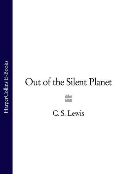 Скачать книгу Out of the Silent Planet