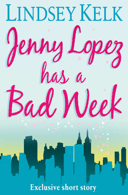 Скачать книгу JENNY LOPEZ HAS A BAD WEEK: AN I HEART SHORT STORY