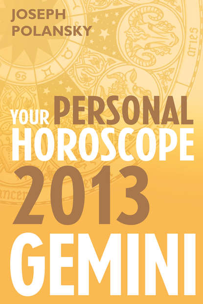 Скачать книгу Gemini 2013: Your Personal Horoscope