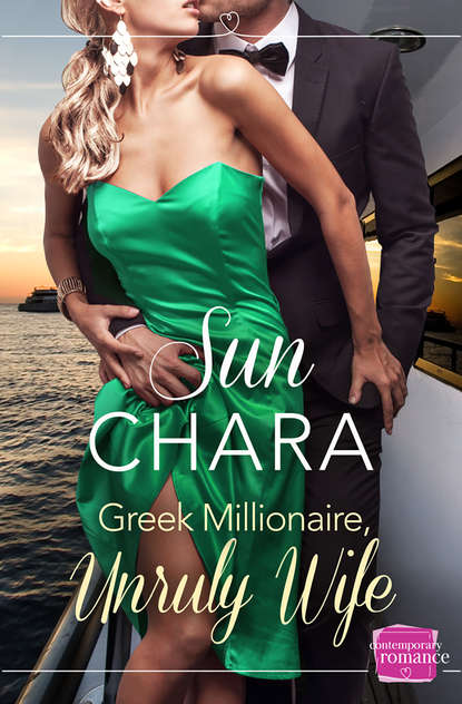 Скачать книгу Greek Millionaire, Unruly Wife