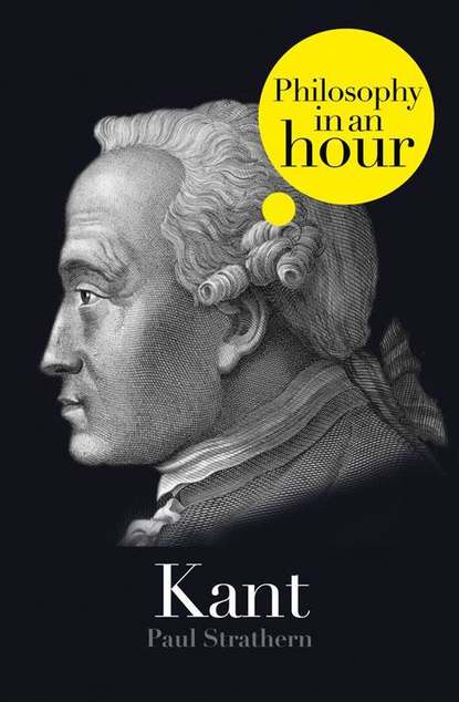 Скачать книгу Kant: Philosophy in an Hour