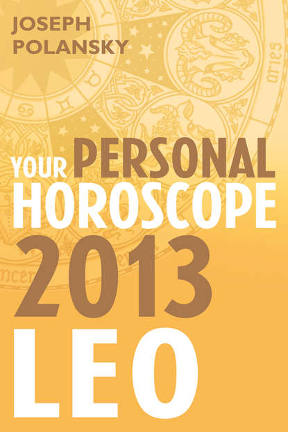Скачать книгу Leo 2013: Your Personal Horoscope