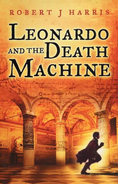 Скачать книгу Leonardo and the Death Machine