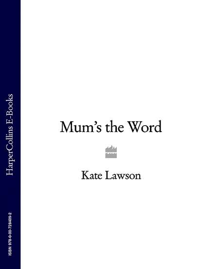 Скачать книгу Mum’s the Word