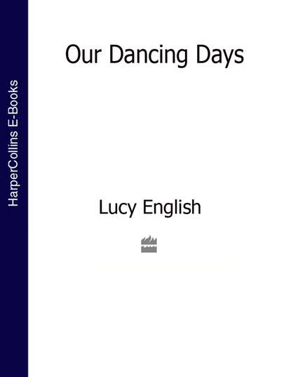 Скачать книгу Our Dancing Days