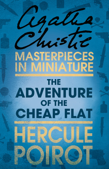Скачать книгу The Adventure of the Cheap Flat: A Hercule Poirot Short Story