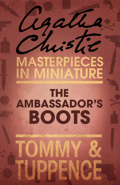 Скачать книгу The Ambassador’s Boots: An Agatha Christie Short Story