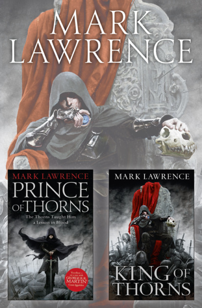 Скачать книгу The Broken Empire Series Books 1 and 2: Prince of Thorns, King of Thorns